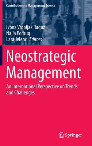 Neostrategic Management: An International Perspective on Trends and Challenges de Ivona Vrdoljak Raguž