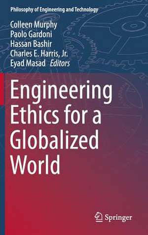 Engineering Ethics for a Globalized World de Colleen Murphy