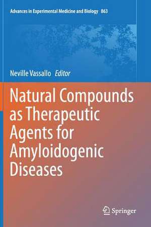 Natural Compounds as Therapeutic Agents for Amyloidogenic Diseases de Neville Vassallo