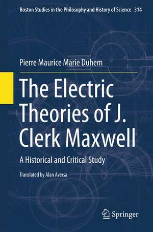 The Electric Theories of J. Clerk Maxwell: A Historical and Critical Study de Alan Aversa