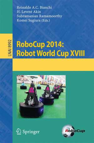 RoboCup 2014: Robot World Cup XVIII de Reinaldo A. C. Bianchi