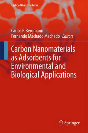 Carbon Nanomaterials as Adsorbents for Environmental and Biological Applications de Carlos P. Bergmann