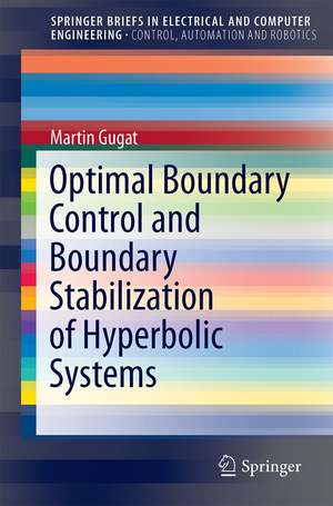 Optimal Boundary Control and Boundary Stabilization of Hyperbolic Systems de Martin Gugat