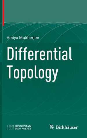 Differential Topology de Amiya Mukherjee