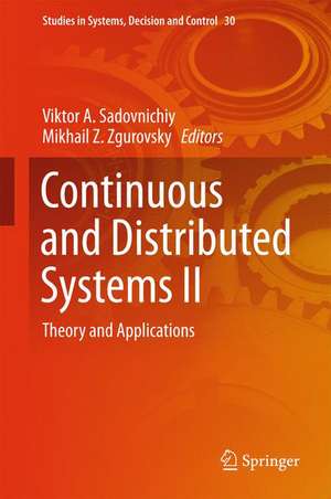 Continuous and Distributed Systems II: Theory and Applications de Mikhail Z. Zgurovsky