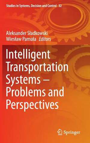 Intelligent Transportation Systems – Problems and Perspectives de Aleksander Sładkowski