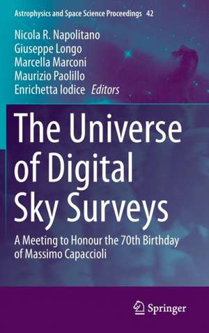 The Universe of Digital Sky Surveys: A Meeting to Honour the 70th Birthday of Massimo Capaccioli de Nicola R. Napolitano