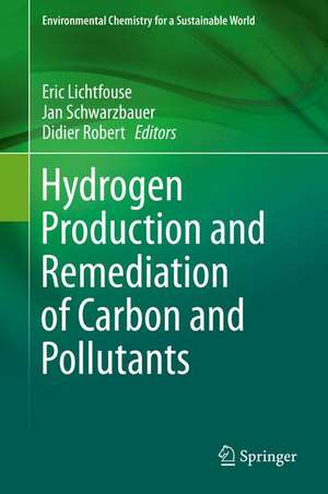 Hydrogen Production and Remediation of Carbon and Pollutants de Eric Lichtfouse