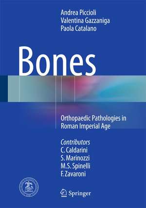 Bones: Orthopaedic Pathologies in Roman Imperial Age de Andrea Piccioli