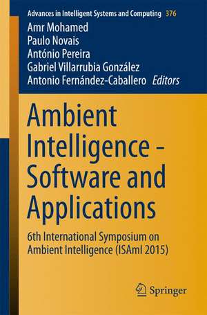 Ambient Intelligence - Software and Applications: 6th International Symposium on Ambient Intelligence (ISAmI 2015) de Amr Mohamed