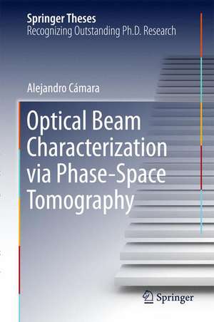 Optical Beam Characterization via Phase-Space Tomography de Alejandro Cámara