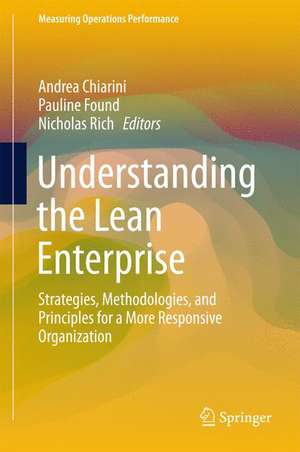 Understanding the Lean Enterprise: Strategies, Methodologies, and Principles for a More Responsive Organization de Andrea Chiarini