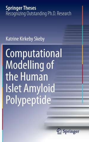 Computational Modelling of the Human Islet Amyloid Polypeptide de Katrine Kirkeby Skeby