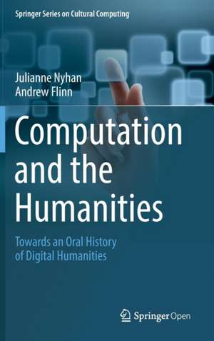 Computation and the Humanities: Towards an Oral History of Digital Humanities de Julianne Nyhan