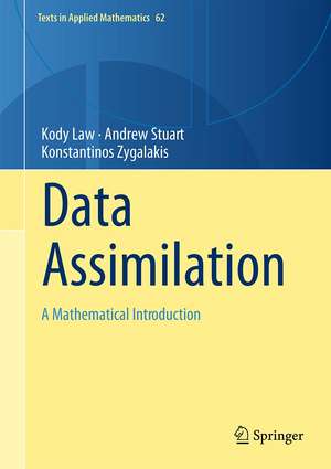 Data Assimilation: A Mathematical Introduction de Kody Law