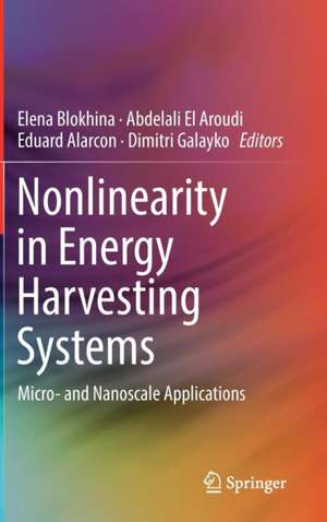 Nonlinearity in Energy Harvesting Systems: Micro- and Nanoscale Applications de Elena Blokhina