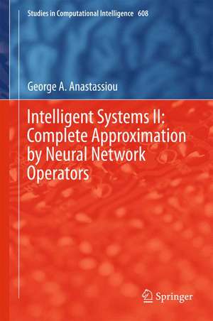 Intelligent Systems II: Complete Approximation by Neural Network Operators de George A. Anastassiou