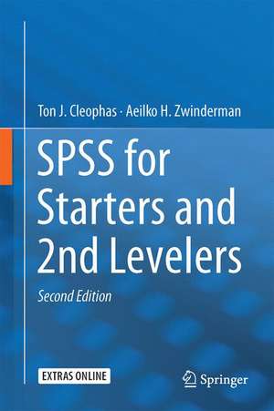 SPSS for Starters and 2nd Levelers de Ton J. Cleophas