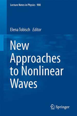 New Approaches to Nonlinear Waves de Elena Tobisch