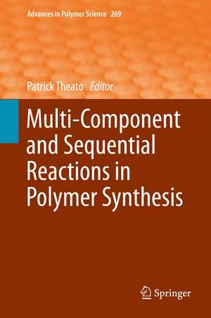 Multi-Component and Sequential Reactions in Polymer Synthesis de Patrick Theato