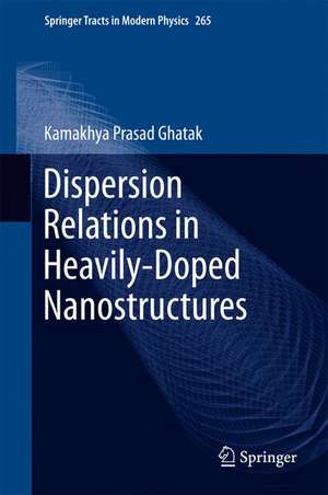 Dispersion Relations in Heavily-Doped Nanostructures de Kamakhya Prasad Ghatak