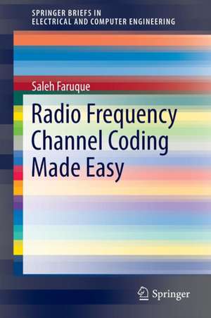 Radio Frequency Channel Coding Made Easy de Saleh Faruque