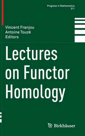 Lectures on Functor Homology de Vincent Franjou