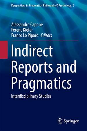 Indirect Reports and Pragmatics: Interdisciplinary Studies de Alessandro Capone