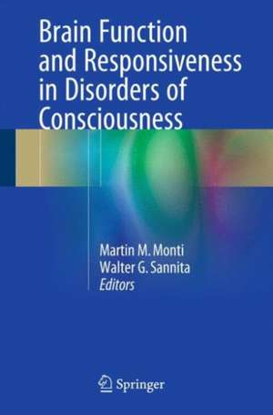 Brain Function and Responsiveness in Disorders of Consciousness de Martin M. Monti