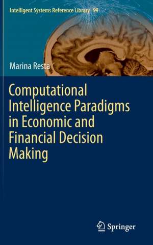 Computational Intelligence Paradigms in Economic and Financial Decision Making de Marina Resta