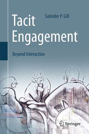 Tacit Engagement: Beyond Interaction de Satinder P. Gill