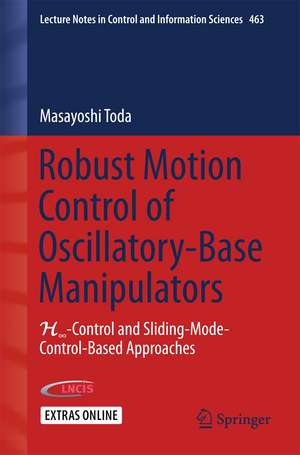 Robust Motion Control of Oscillatory-Base Manipulators: H∞-Control and Sliding-Mode-Control-Based Approaches de Masayoshi Toda