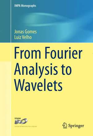 From Fourier Analysis to Wavelets de Jonas Gomes