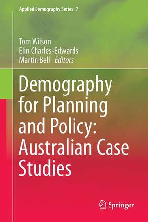 Demography for Planning and Policy: Australian Case Studies de Tom Wilson