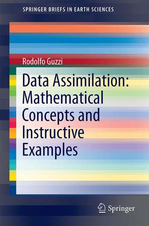 Data Assimilation: Mathematical Concepts and Instructive Examples de Rodolfo Guzzi