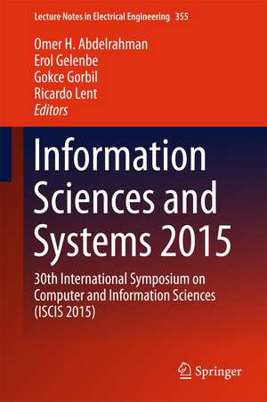 Information Sciences and Systems 2015: 30th International Symposium on Computer and Information Sciences (ISCIS 2015) de Omer H. Abdelrahman