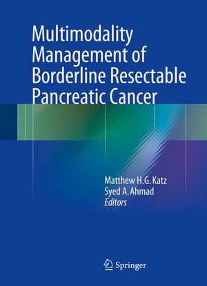 Multimodality Management of Borderline Resectable Pancreatic Cancer de Matthew H.G. Katz