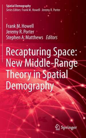 Recapturing Space: New Middle-Range Theory in Spatial Demography de Frank M. Howell