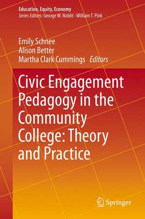 Civic Engagement Pedagogy in the Community College: Theory and Practice de Emily Schnee