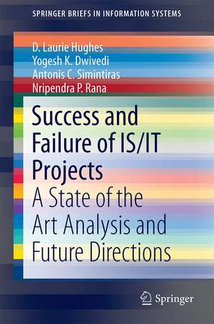 Success and Failure of IS/IT Projects: A State of the Art Analysis and Future Directions de D. Laurie Hughes