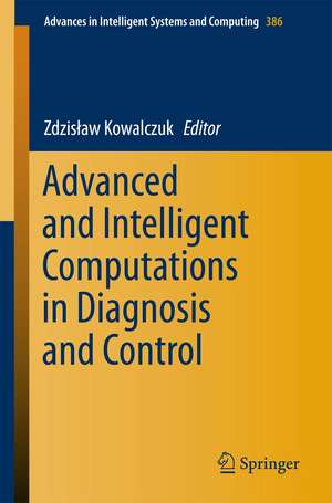 Advanced and Intelligent Computations in Diagnosis and Control de Zdzisław Kowalczuk