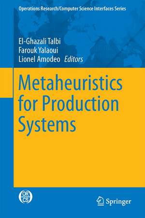 Metaheuristics for Production Systems de El-Ghazali Talbi