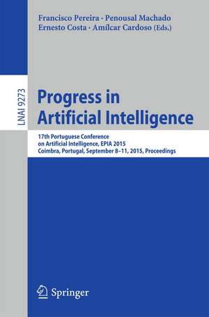 Progress in Artificial Intelligence: 17th Portuguese Conference on Artificial Intelligence, EPIA 2015, Coimbra, Portugal, September 8-11, 2015. Proceedings de Francisco Pereira