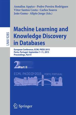 Machine Learning and Knowledge Discovery in Databases: European Conference, ECML PKDD 2015, Porto, Portugal, September 7-11, 2015, Proceedings, Part II de Annalisa Appice