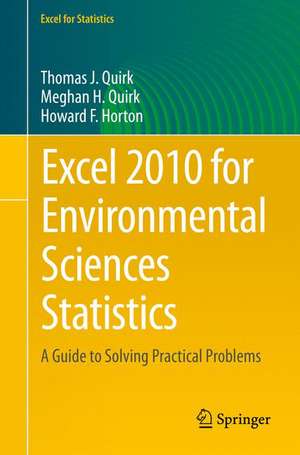 Excel 2010 for Environmental Sciences Statistics: A Guide to Solving Practical Problems de Thomas J. Quirk