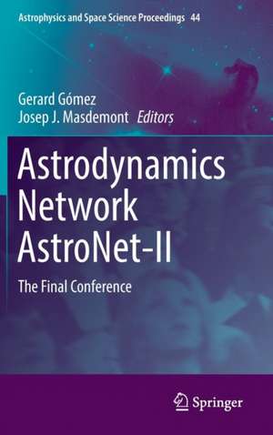 Astrodynamics Network AstroNet-II: The Final Conference de Gerard Gómez