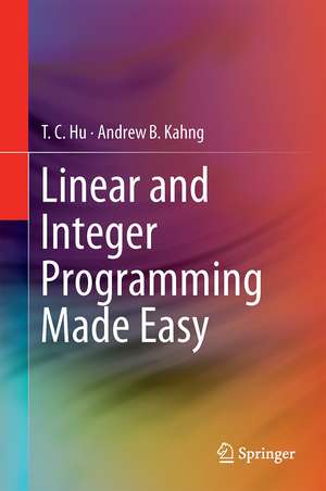 Linear and Integer Programming Made Easy de T. C. Hu