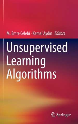 Unsupervised Learning Algorithms de M. Emre Celebi