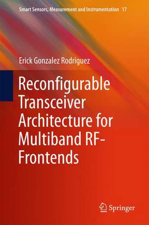 Reconfigurable Transceiver Architecture for Multiband RF-Frontends de Erick Gonzalez Rodriguez