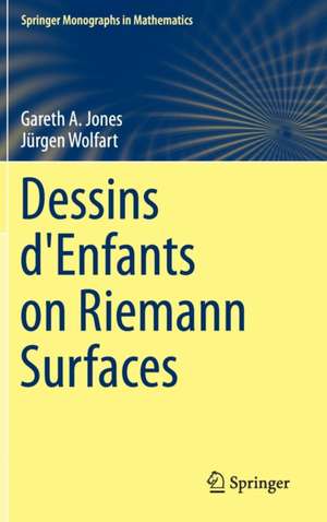 Dessins d'Enfants on Riemann Surfaces de Gareth A. Jones